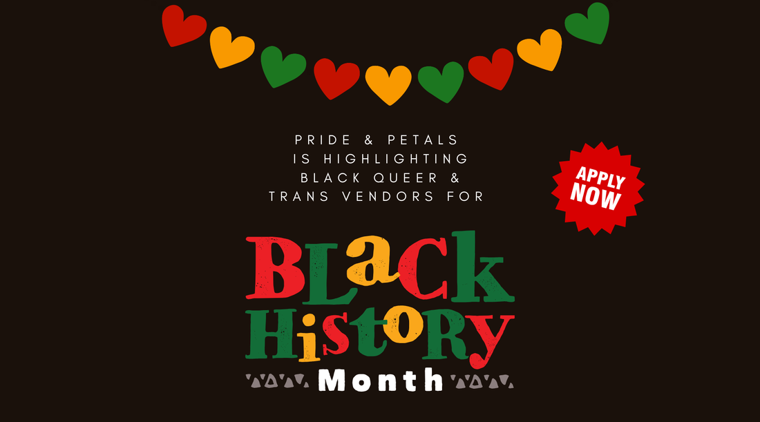 🖤 Black History Month at Pride & Petals: Centering Black Queer & Trans Creators