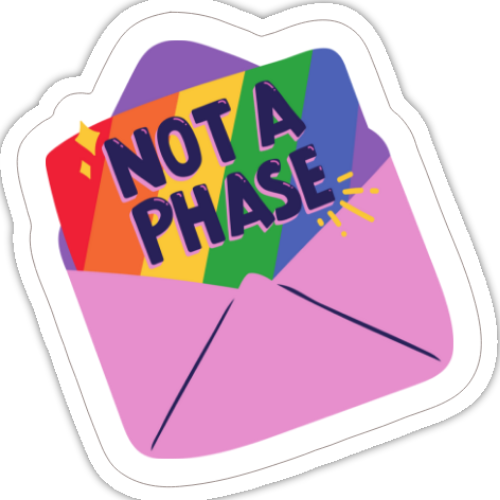 Not A Phase Sticker