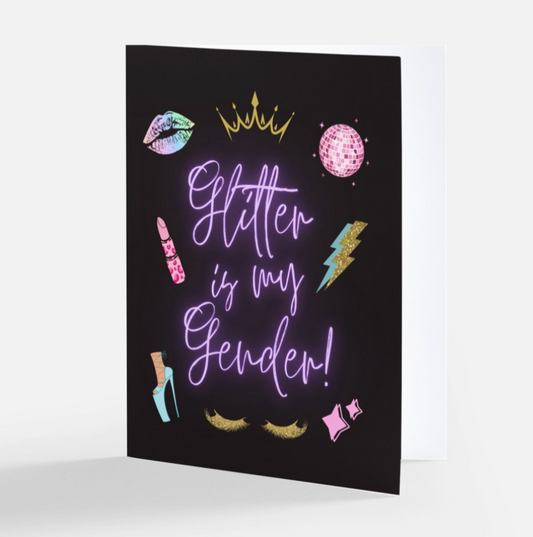 Glitter Is My Gender - LGBTQ+ Pride Card